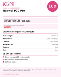 Fiche produit KOMI - Écran Huawei P20 Pro LCD