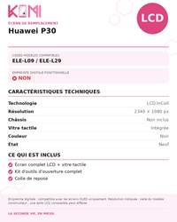 Fiche produit KOMI - Écran Huawei P30 LCD