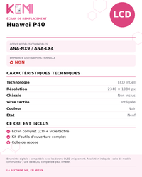 Fiche produit KOMI - Écran Huawei P40 LCD