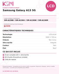 Fiche produit KOMI - Écran Samsung Galaxy A13 5G LCD