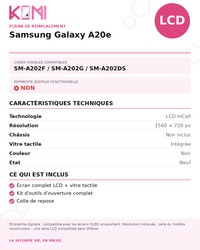 Fiche produit KOMI - Écran Samsung Galaxy A20e LCD