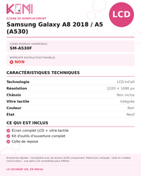 Fiche produit KOMI - Écran Samsung Galaxy A8 2018 / A5 (A530) LCD