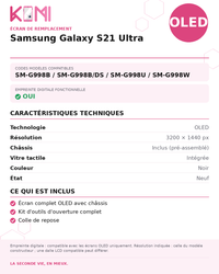 Fiche produit KOMI - Écran Samsung Galaxy S21 Ultra OLED
